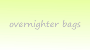 OVERNIGHTER BAGS